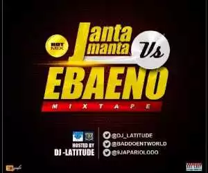 DJ Latitude - Janta Manta Vs Ebaeno Mix